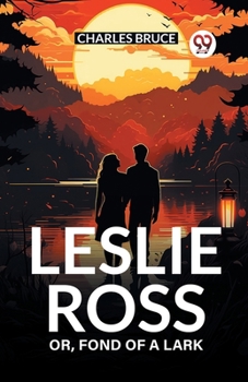 Paperback Leslie Ross Or, Fond of a Lark Book