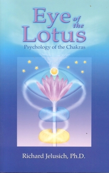 Paperback Eye of the Lotus: Psychology of the Chakras Book