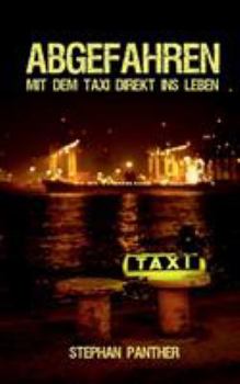 Paperback Abgefahren: Mit dem Taxi direkt ins Leben [German] Book