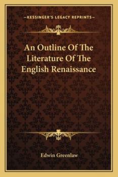Paperback An Outline Of The Literature Of The English Renaissance Book