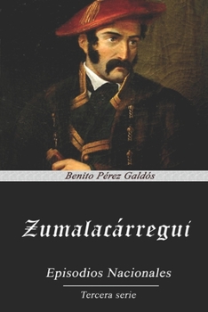Zumalacárregui - Book #1 of the Episodios Nacionales, Tercera Serie