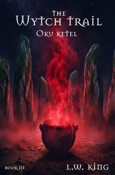 Paperback The Wytch Trail Book Three: The Oku Ketel Book
