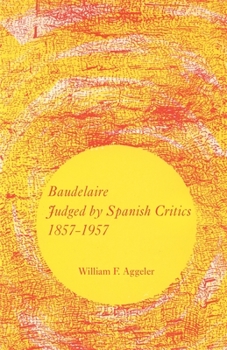 Paperback Baudelaire Judged by Spanish Critics, 1857-1957 Book