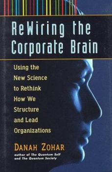 Hardcover Rewiring the Corporate Brain Book