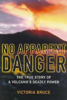 Hardcover No Apparent Danger: The True Story of a Volcano's Deadly Power Book