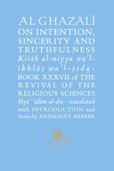 Paperback Al-Ghazali on Intention, Sincerity and Truthfulness Book