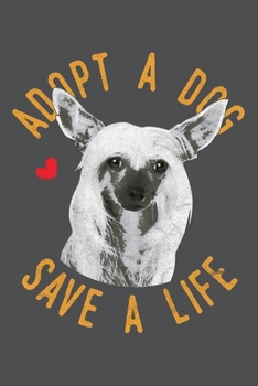 Adopt A Dog Save A Life: Chinese Crested Lined Journal Notebook