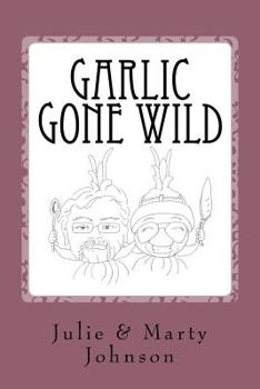 Paperback Garlic Gone Wild Book