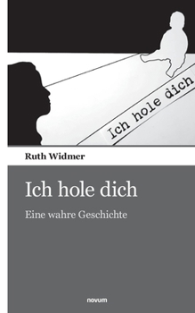 Paperback Ich hole dich: Eine wahre Geschichte [German] Book