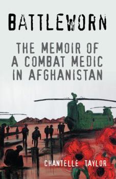 Paperback Battleworn: The Memoir of a Combat Medic in Afghanistan Book