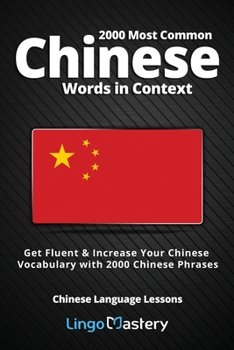 Paperback 2000 Most Common Chinese Words in Context: Get Fluent & Increase Your Chinese Vocabulary with 2000 Chinese Phrases Book