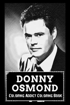 Paperback Coloring Addict Coloring Book: Donny Osmond Illustrations To Manage Anxiety Book