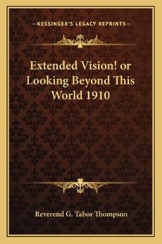 Paperback Extended Vision! or Looking Beyond This World 1910 Book
