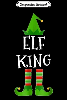 Paperback Composition Notebook: Elf King Matching Family Group Christmas Journal/Notebook Blank Lined Ruled 6x9 100 Pages Book