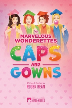 Paperback The Marvelous Wonderettes: Caps & Gowns Book