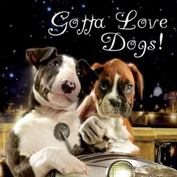 Hardcover Gotta Love Dogs Book