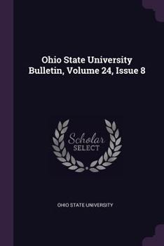 Paperback Ohio State University Bulletin, Volume 24, Issue 8 Book