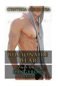 Paperback Billionaire Bear: Part Three: Dangerous Lust Book