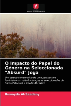 Paperback O Impacto do Papel do Género na Seleccionada "Absurd" Joga [Portuguese] Book