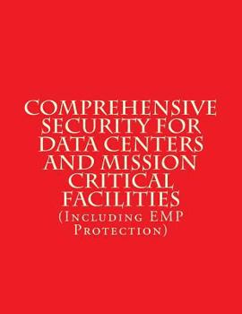 Paperback Comprehensive Security for Data Centers and Mission Critical Facilities: (Including EMP Protection) Book