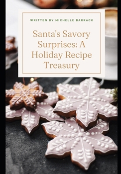 Paperback Santa's Savory Surprises: A Holiday Recipe Treasury Book