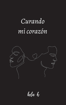 Paperback Curando mi corazón [Spanish] Book
