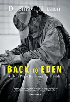 Hardcover Back To Eden: A Biblical Perspective on Wealth and Poverty Book