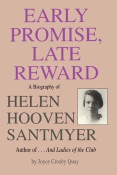 Paperback Early Promise, Late Reward: A Biography of Helen Hooven Santmyer Book