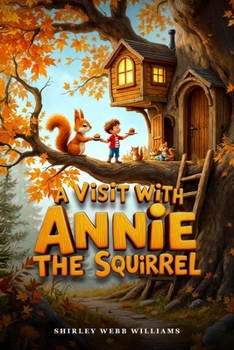 Paperback A Visit with Annie the Squirrel Book