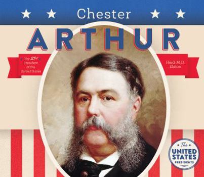 Chester Arthur - Book  of the United States Presidents *2017*