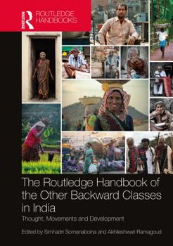 Paperback The Routledge Handbook of the Other Backward Classes in India: Thought, Movements and Development Book