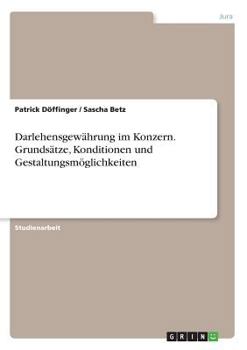 Paperback Darlehensgewährung im Konzern. Grundsätze, Konditionen und Gestaltungsmöglichkeiten [German] Book