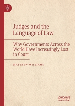 Paperback Judges and the Language of Law: Why Governments Across the World Have Increasingly Lost in Court Book