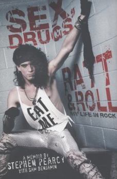 Sex, Drugs, Ratt & Roll: My Life in Rock