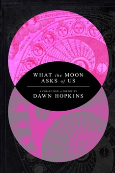 Paperback What the Moon Asks of Us: A Collection of Poetry Book