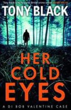 Paperback Her Cold Eyes (DI Bob Valentine) Book