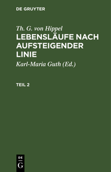 Hardcover Th. G. Von Hippel: Lebensläufe Nach Aufsteigender Linie. Teil 2 [German] Book