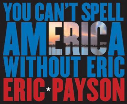 Hardcover You Can't Spell America Without Eric Book