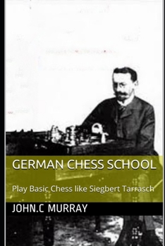 Paperback German Chess School: Play Basic Chess like Siegbert Tarrasch Book