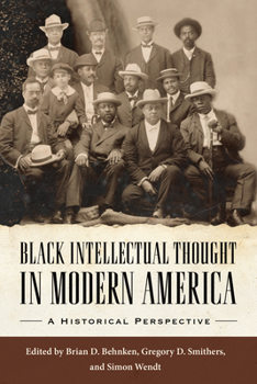Black Intellectual Thought in Modern America: A Historical Perspective - Book  of the Margaret Walker Alexander Series in African American Studies