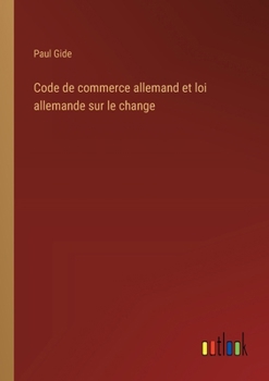 Paperback Code de commerce allemand et loi allemande sur le change [French] Book
