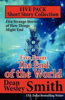 Paperback Five From the End of the World: Five Strange Stories About The End Book