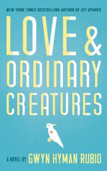 Paperback Love and Ordinary Creatures Book