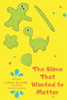 Paperback The Slime That Wanted to Matter Book