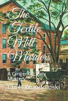 Paperback The Textile Mill Murders: A Ginger O'Leary Mystery Book