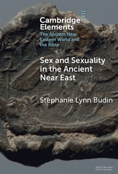 Hardcover Sex and Sexuality in the Ancient Near East Book