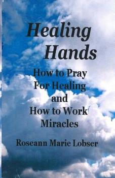 Paperback Healing Hands: How to pray for healing and how to work miracles. Book