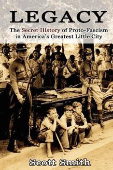Paperback Legacy: The Secret History of Proto-Fascism in America's Greatest Little City Book