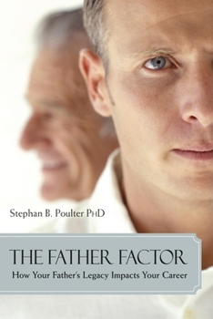 Paperback The Father Factor: How Your Father's Legacy Impacts Your Career Book