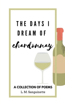 Paperback The Days I Dream of Chardonnay Book